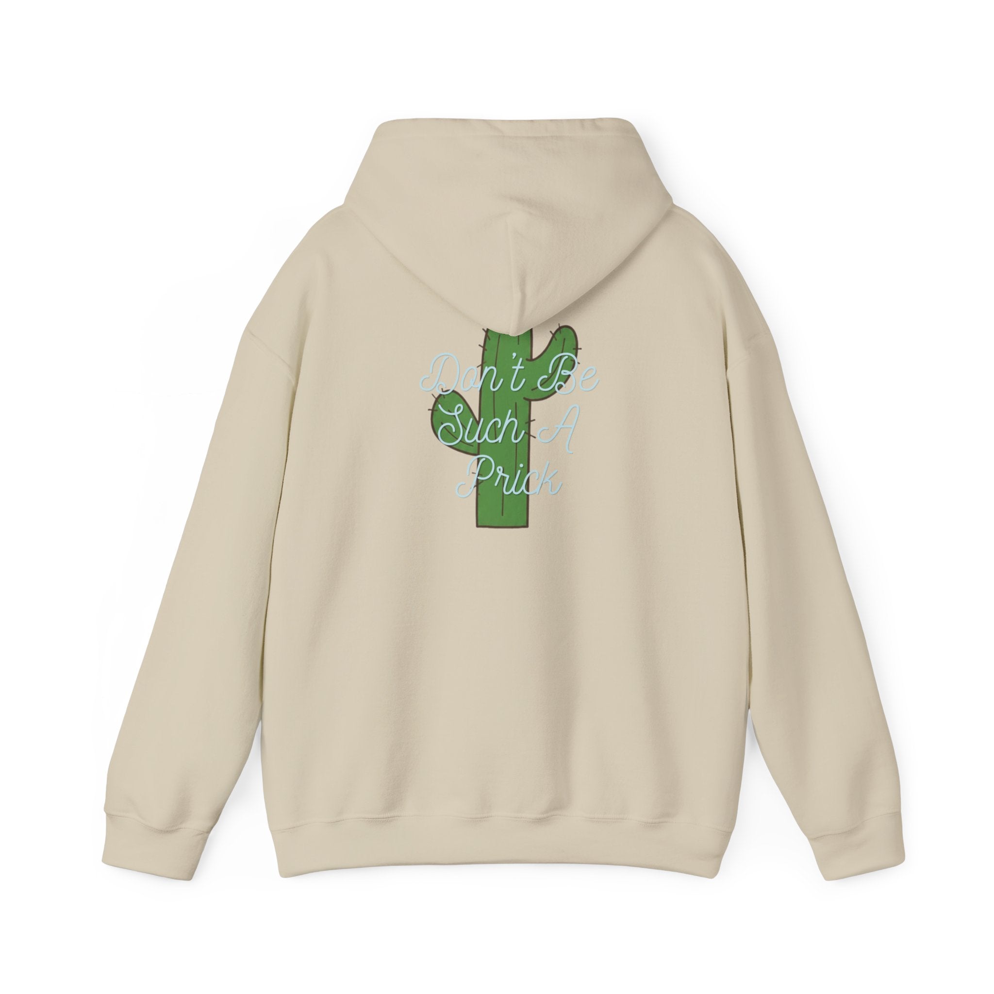 Don’t Be Such A Prick Hoodie