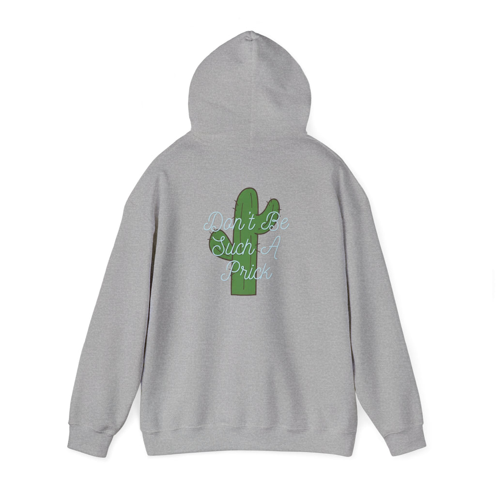 Don’t Be Such A Prick Hoodie