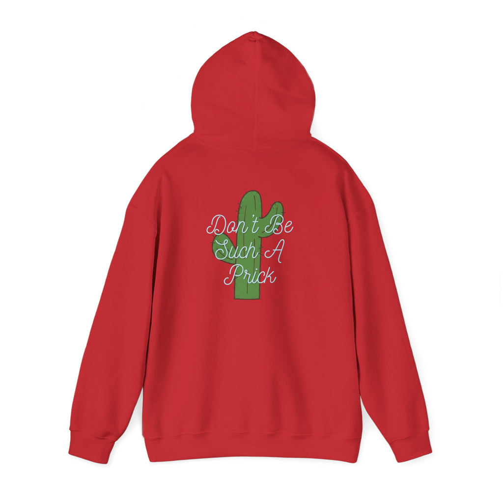 Don’t Be Such A Prick Hoodie