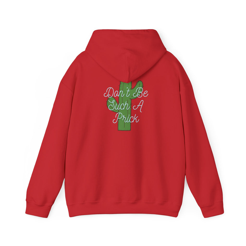 Don’t Be Such A Prick Hoodie
