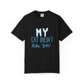 My Cat Doesn't Like You Tee