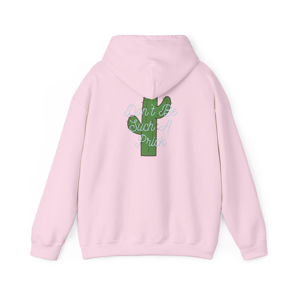 Don’t Be Such A Prick Hoodie
