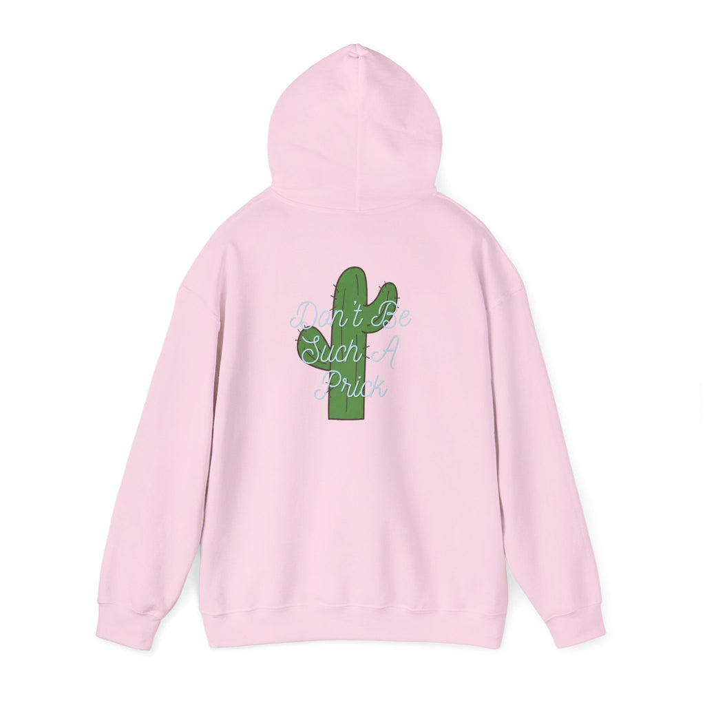 Don’t Be Such A Prick Hoodie