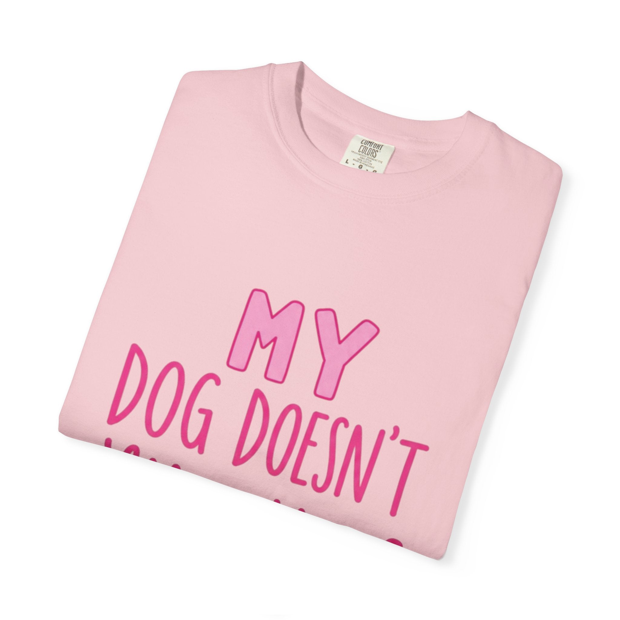 My Dog Doesn’t Like You Tee