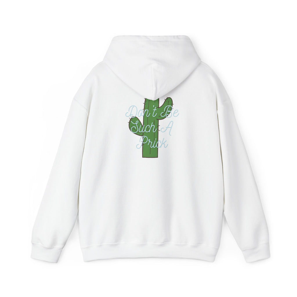 Don’t Be Such A Prick Hoodie