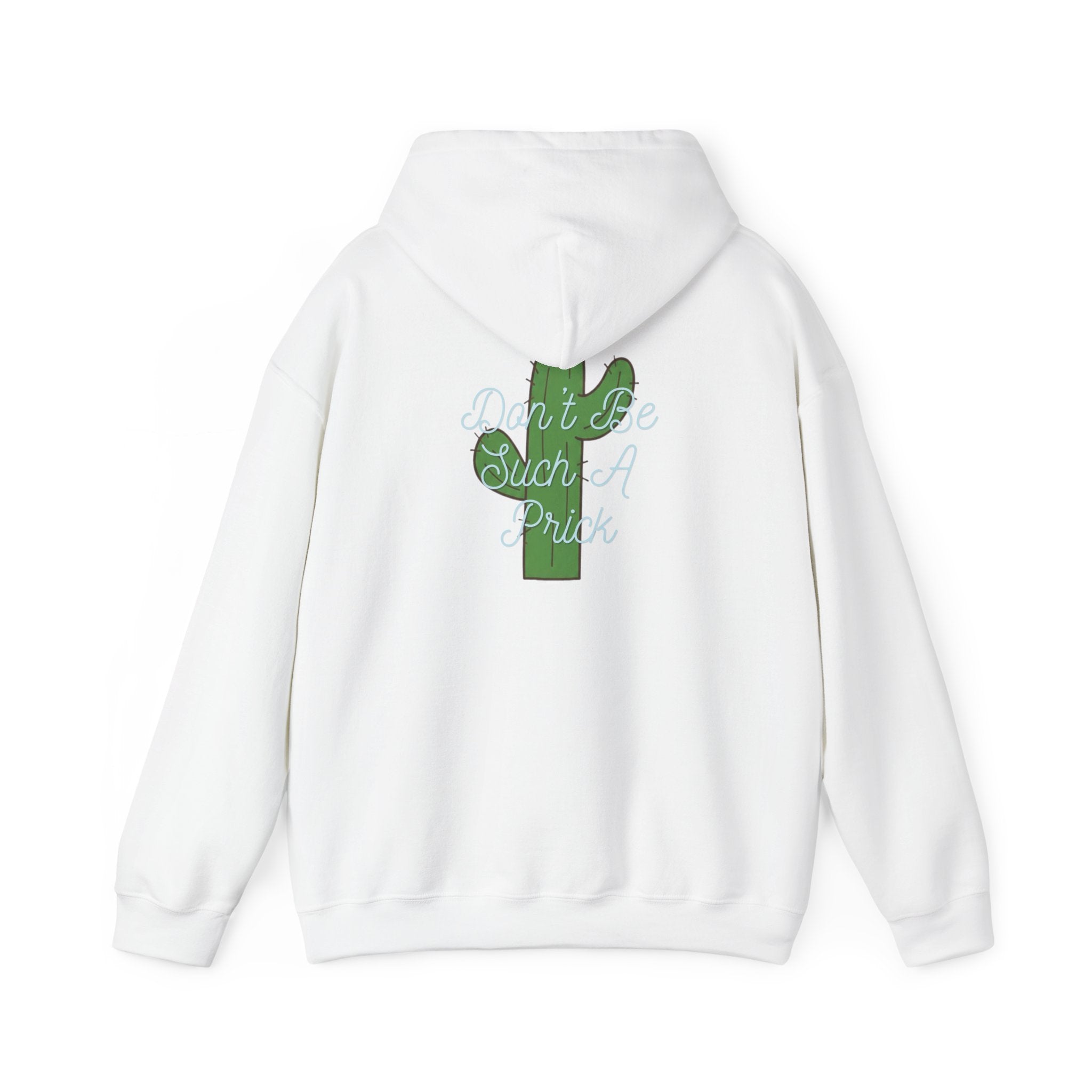 Don’t Be Such A Prick Hoodie