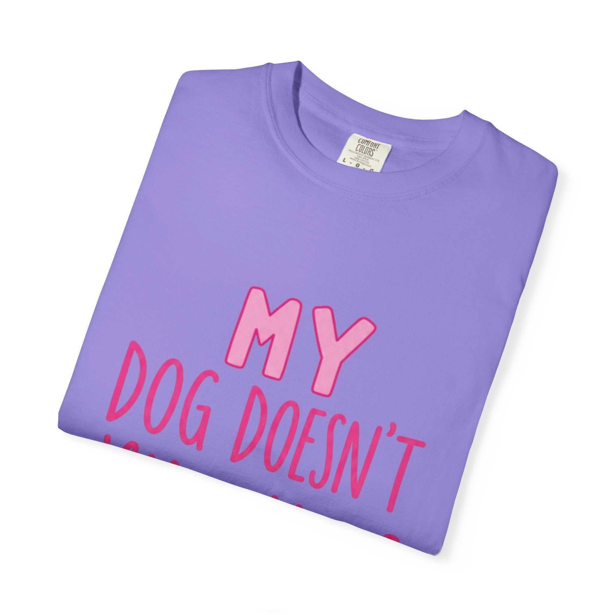 My Dog Doesn’t Like You Tee
