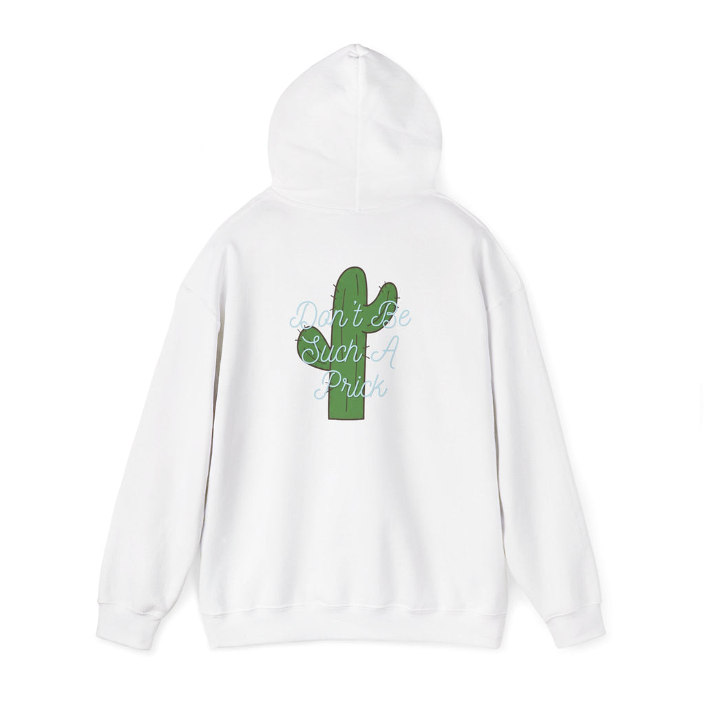 Don’t Be Such A Prick Hoodie