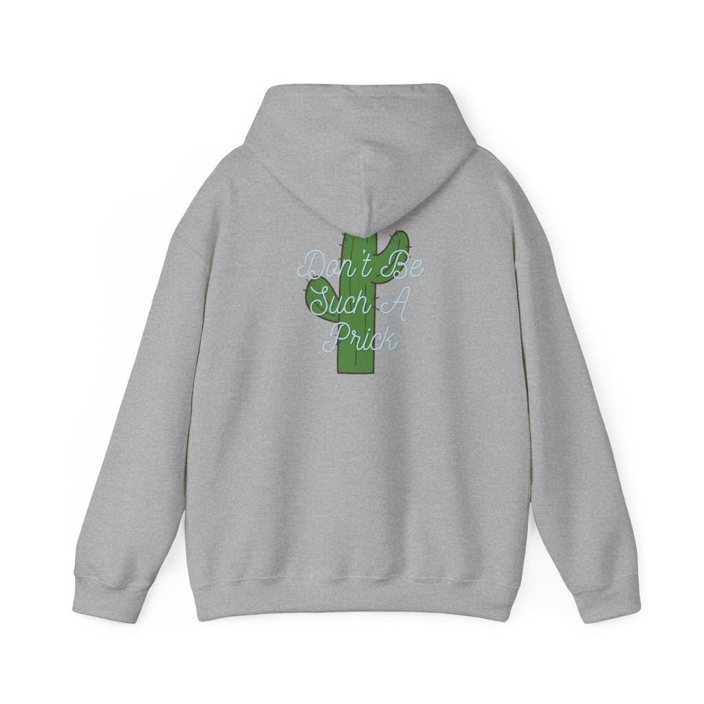 Don’t Be Such A Prick Hoodie